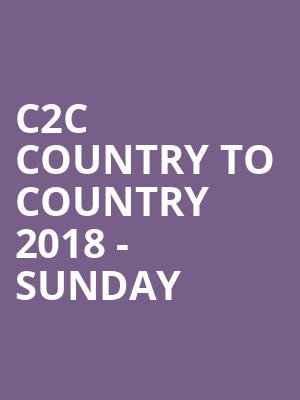 C2C Country To Country 2018 - Sunday at O2 Arena